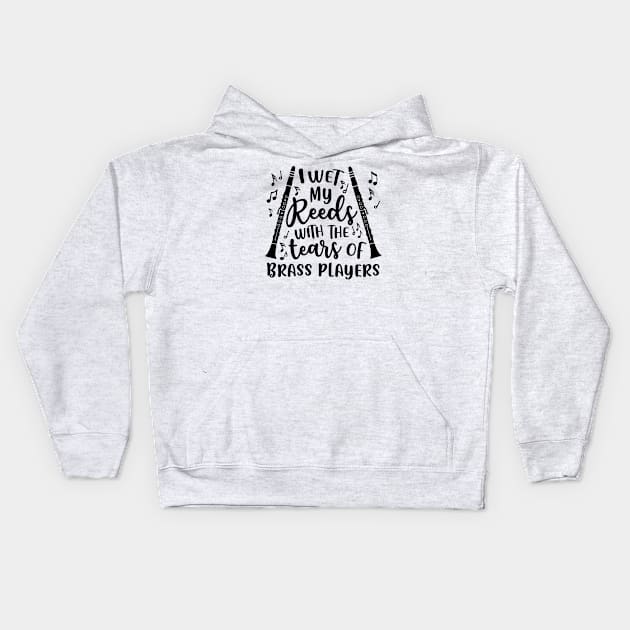 I Wet My Reeds With The Tears Of Brass Players Clarinet Kids Hoodie by GlimmerDesigns